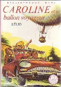 Caroline et le ballon voyageur - Lélio -  Bibliothèque rose (3ème série) - Livre