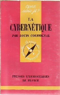 La cybernétique - Louis Couffignal -  Que sais-je - Livre