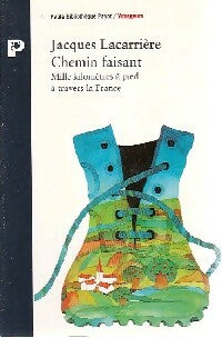 Chemin faisant. Mille kilomètres à pied à travers la France - Jacques Lacarrière -  Petite bibliothèque (2ème série) - Livre