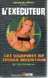 Les vampires de Spider Mountain - Don Pendleton -  L'Exécuteur - Livre