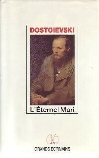 L'éternel mari - Fedor Dostoïevski -  Grands Ecrivains - Livre