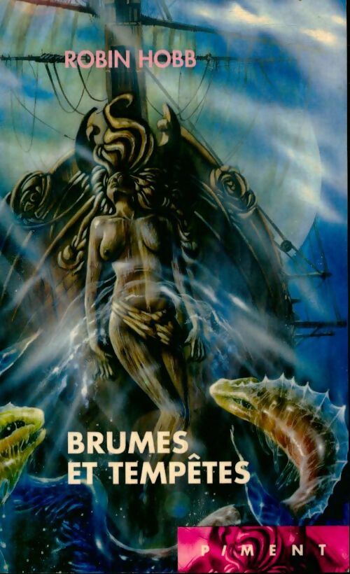 Les aventuriers de la mer Tome Iv : Brumes et tempêtes - Robin Hobb -  Piment - Livre