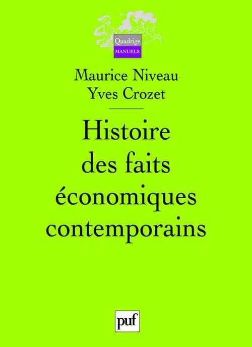 Histoire des faits économiques contemporains - Yves Crozet ; Maurice Niveau -  Quadrige - Livre
