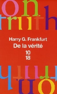 De la vérité - Harry Frankfurt -  10-18 - Livre