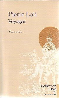Voyages - Pierre Loti -  Rêves et découvertes - Livre