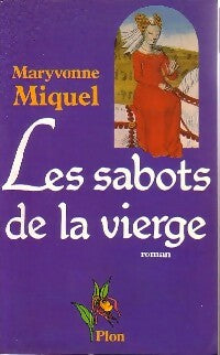 Les sabots de la vierge - Maryvonne Miquel -  Plon GF - Livre
