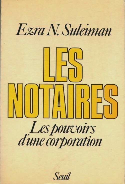 Les notaires - Ezra N. Suleiman -  Seuil GF - Livre