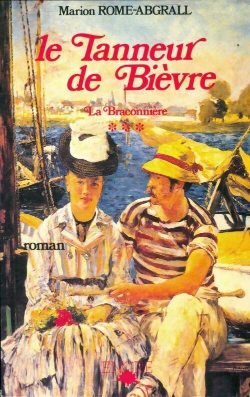 La braconnière Tome III : Le tanneur de Bièvre - Marion Rome-Abragall -  Encre GF - Livre