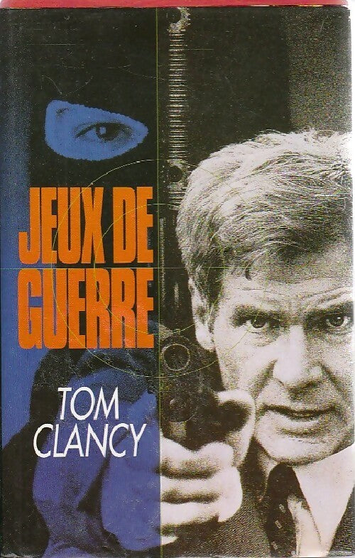 Jeux de guerre - Tom Clancy -  France Loisirs GF - Livre