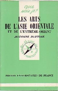 Les arts de l'Asie orientale et de l'Extrême-Orient - Jeanine Auboyer -  Que sais-je - Livre