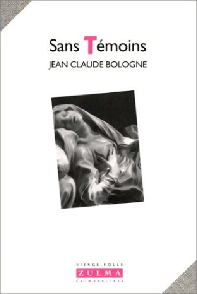 Sans témoins - Jean-Claude Bologne -  Zulma GF - Livre