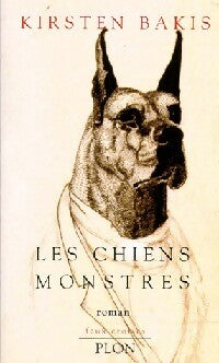 Les chiens-monstres - Kirsten Bakis -  Feux croisés - Livre