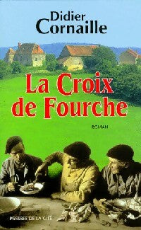 La croix de Fourche - Didier Cornaille -  Presses de la Cité GF - Livre