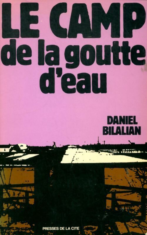 Le camp de la goutte d'eau - Daniel Bilalian -  Presses de la Cité GF - Livre