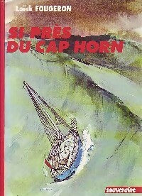 Si près du Cap Horn - Loïck Fougeron -  Bibliothèque Rouge et Or Souveraine - Livre