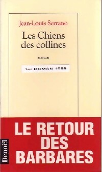 Les chiens des collines - Jean-Louis Serrano -  Denoel GF - Livre
