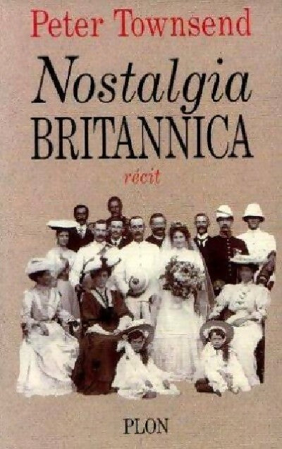 Nostalgia Britannica - Peter Townsend -  Plon GF - Livre