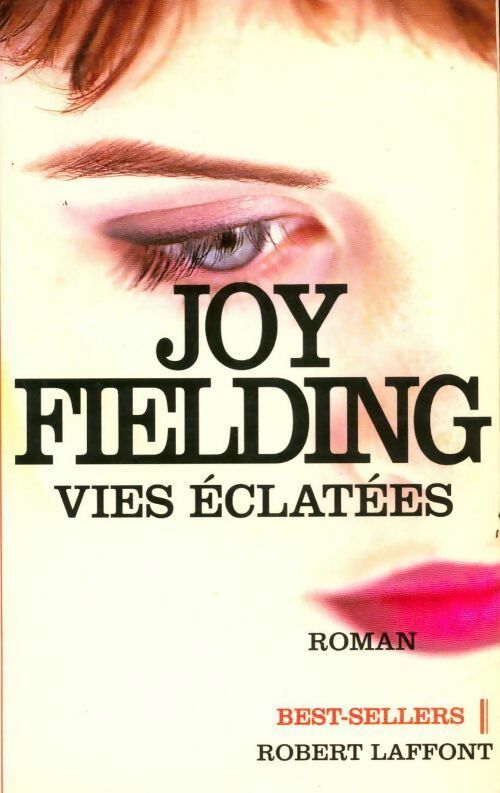 Vies éclatées - Joy Fielding -  Best-Sellers - Livre