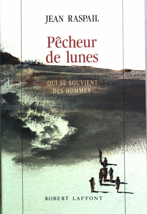 Pêcheur de lunes - Jean Raspail -  Laffont GF - Livre