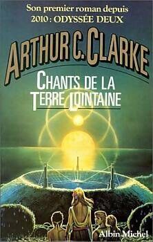 Chants de la Terre lointaine - Arthur Charles Clarke -  Albin Michel GF - Livre