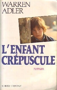 L'enfant crépuscule - Warren Adler -  Laffont GF - Livre