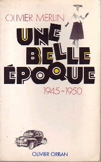Une belle époque - Olivier Merlin -  Orban GF - Livre
