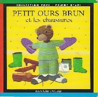 Petit ours Brun et les chaussures - Pomme d'Api -  Petit Ours brun - Livre