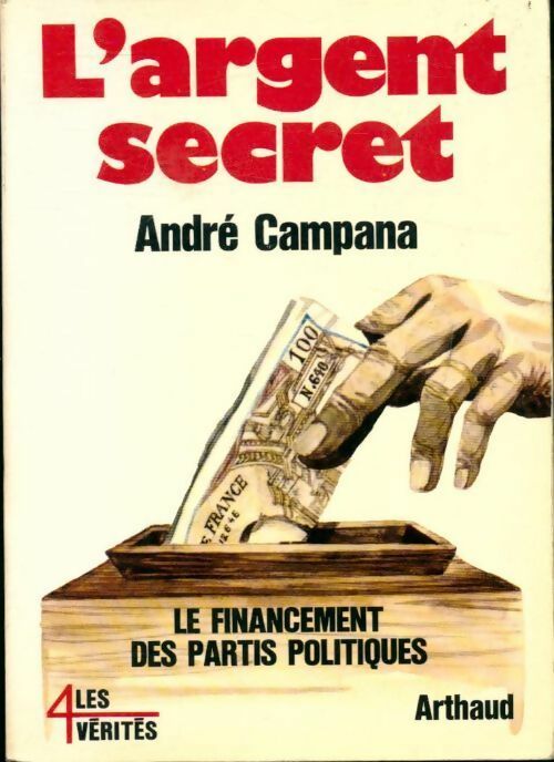 L'argent secret - André Campana -  Les 4 vérités - Livre