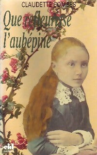 Que refleurisse l'aubépine - Claudette Combes -  Cid GF - Livre