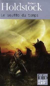 Le souffle du temps - Robert Holdstock -  Folio Science-Fiction - Livre