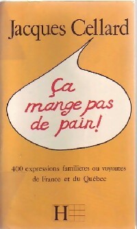 Ca mange pas de pain ! - Jacques Cellard -  Hachette GF - Livre