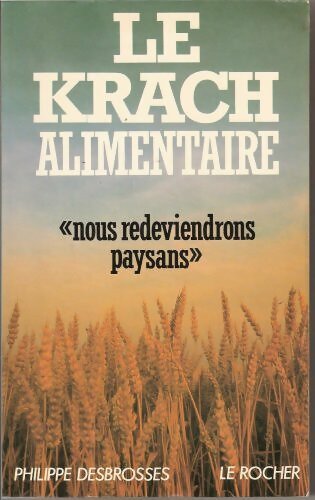 Le krach alimentaire - Philippe Desbrosses -  Rocher GF - Livre