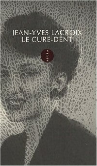 Le cure-dent - Jean-Yves Lacroix -  Petite Collection - Livre