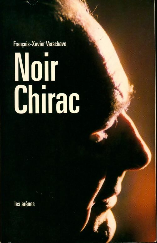 Noir Chirac - François-Xavier Verschave -  Arènes GF - Livre