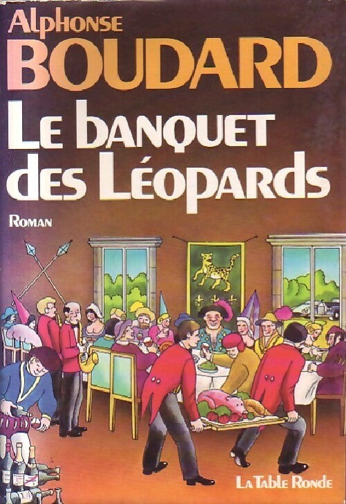 Le banquet des Léopards - Alphonse Boudard -  Table Ronde GF - Livre