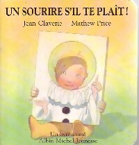 Un sourire s'il te plaît ! - Jean Claverie -  Albin Michel GF - Livre