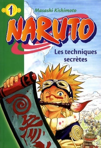 Naruto Tome I : Les techniques secrètes - Masashi Kishimoto -  Bibliothèque verte (série actuelle) - Livre