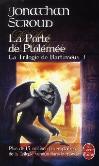 La trilogie de Bartiméus Tome III : La porte de Ptolémée - Jonathan Stroud -  Le Livre de Poche - Livre