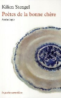 Poètes de la bonne chère - Kilien Stengel -  La petite vermillon - Livre