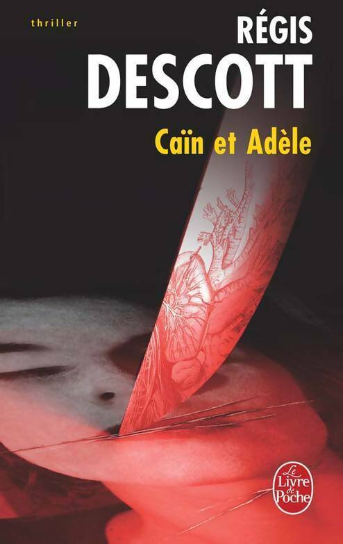 Caïn et Adèle - Régis Descott -  Le Livre de Poche - Livre