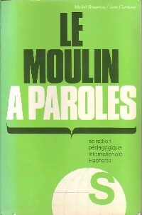 Le moulin à paroles - Michel Benamou -  Hachette GF - Livre