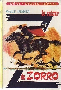 Le retour de Zorro - Walt Disney ; Thérèse Bertels -  Idéal-Bibliothèque - Livre