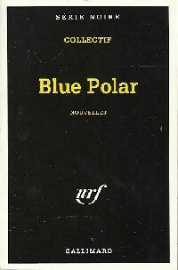 Blue polar - Collectif -  Série Noire - Livre