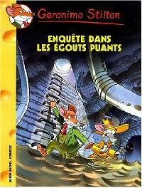 Enquête dans les égouts - Geronimo Stilton -  Géronimo Stilton - Livre