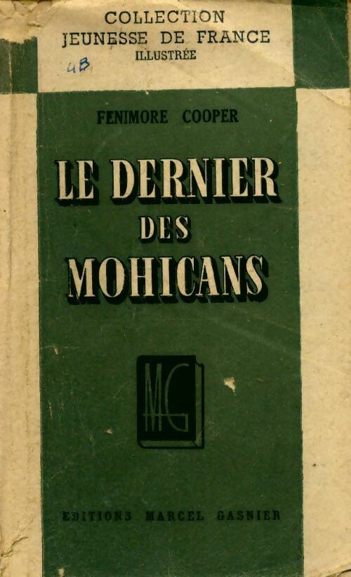 Le dernier des Mohicans - James Fenimore Cooper ; Collectif ; Francis Cooper -  Jeunesse de France (Série brochée) - Livre