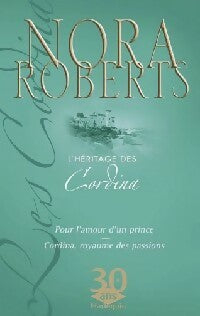 Cordina, royaume des passions / Pour l'amour d'un prince - Nora Roberts -  L'héritage des Cordina - Livre