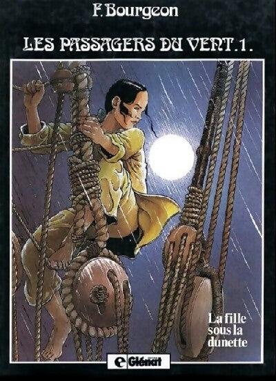 Les passagers du vent Tome I : La fille sous la dunette - François Bourgeon -  Les passagers du vent - Livre