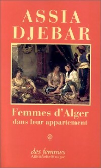 Femmes d'Alger dans leur appartement - Assia Djebar -  Femmes en luttes de tous les pays - Livre