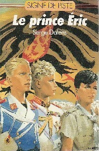 Le prince Eric Tome II : Le prince Eric - Serge Dalens -  Signe de piste - Livre
