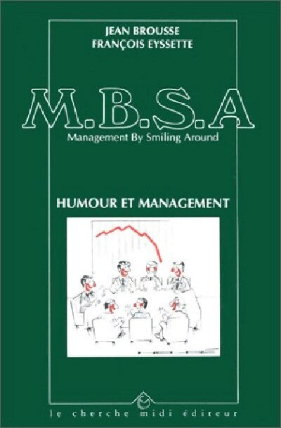M.B.S.A., Management By Smiling Around - Jean Brousse ; François Eyssette -  Cherche Midi GF - Livre